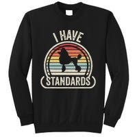 Retro Vintage I Have Standards Poodle Sweatshirt