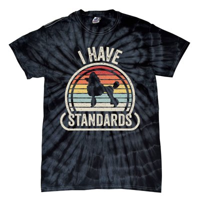 Retro Vintage I Have Standards Poodle Tie-Dye T-Shirt