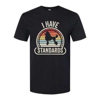 Retro Vintage I Have Standards Poodle Softstyle CVC T-Shirt