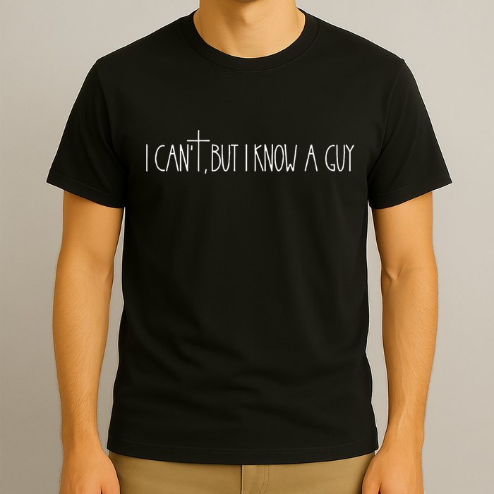 Retro Vintage I CanT But I Know A Guy Funny Christian T-Shirt
