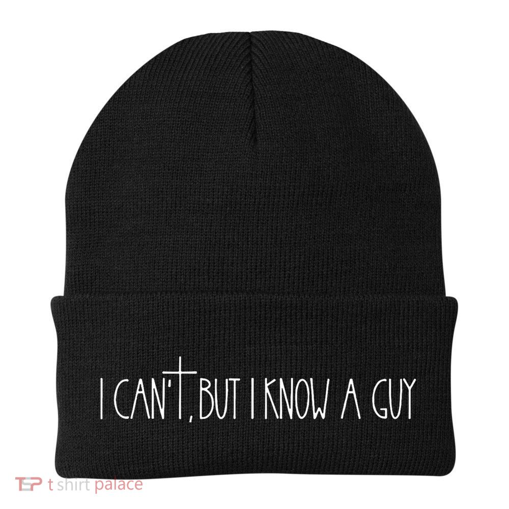Retro Vintage I CanT But I Know A Guy Funny Christian Beanie