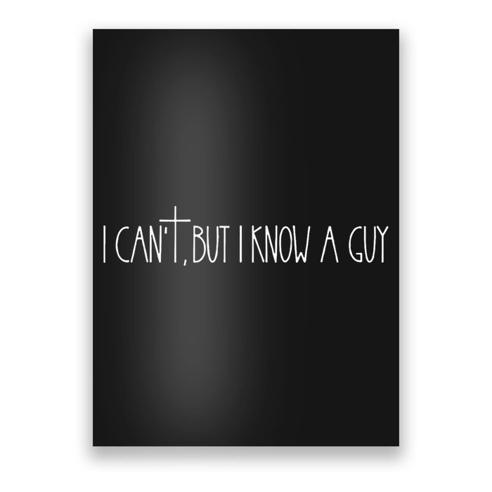 Retro Vintage I CanT But I Know A Guy Funny Christian Poster
