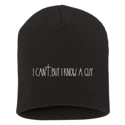 Retro Vintage I CanT But I Know A Guy Funny Christian Short Acrylic Beanie