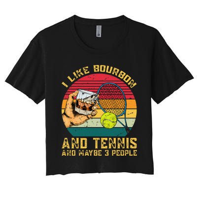 Retro Vintage I Like Bourbon And Tennis And Maybe 3 People Women's Crop Top Tee