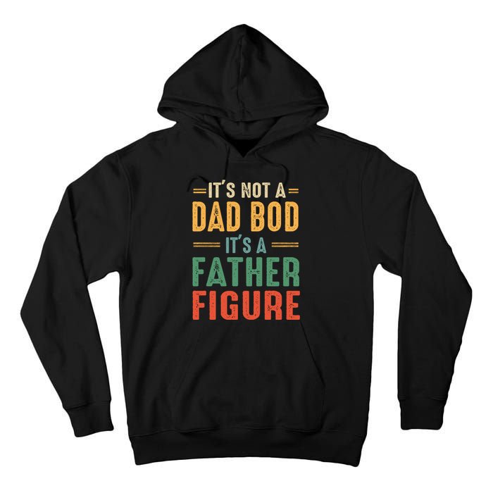 Retro Vintage Its Not A Dad Bod Its A Father Figure Funny Tall Hoodie