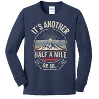 Retro Vintage It's Another Half Mile Or So Funny Hiker Kids Long Sleeve Shirt