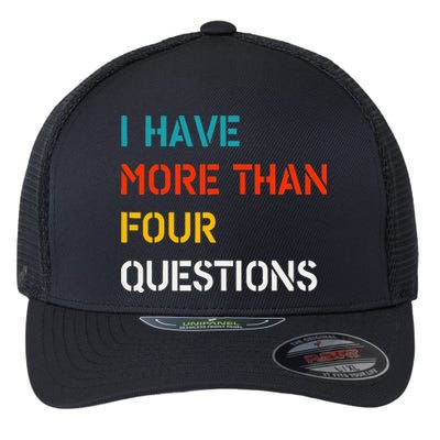 Retro Vintage I Have More Than Four Questions Passover Seder Flexfit Unipanel Trucker Cap