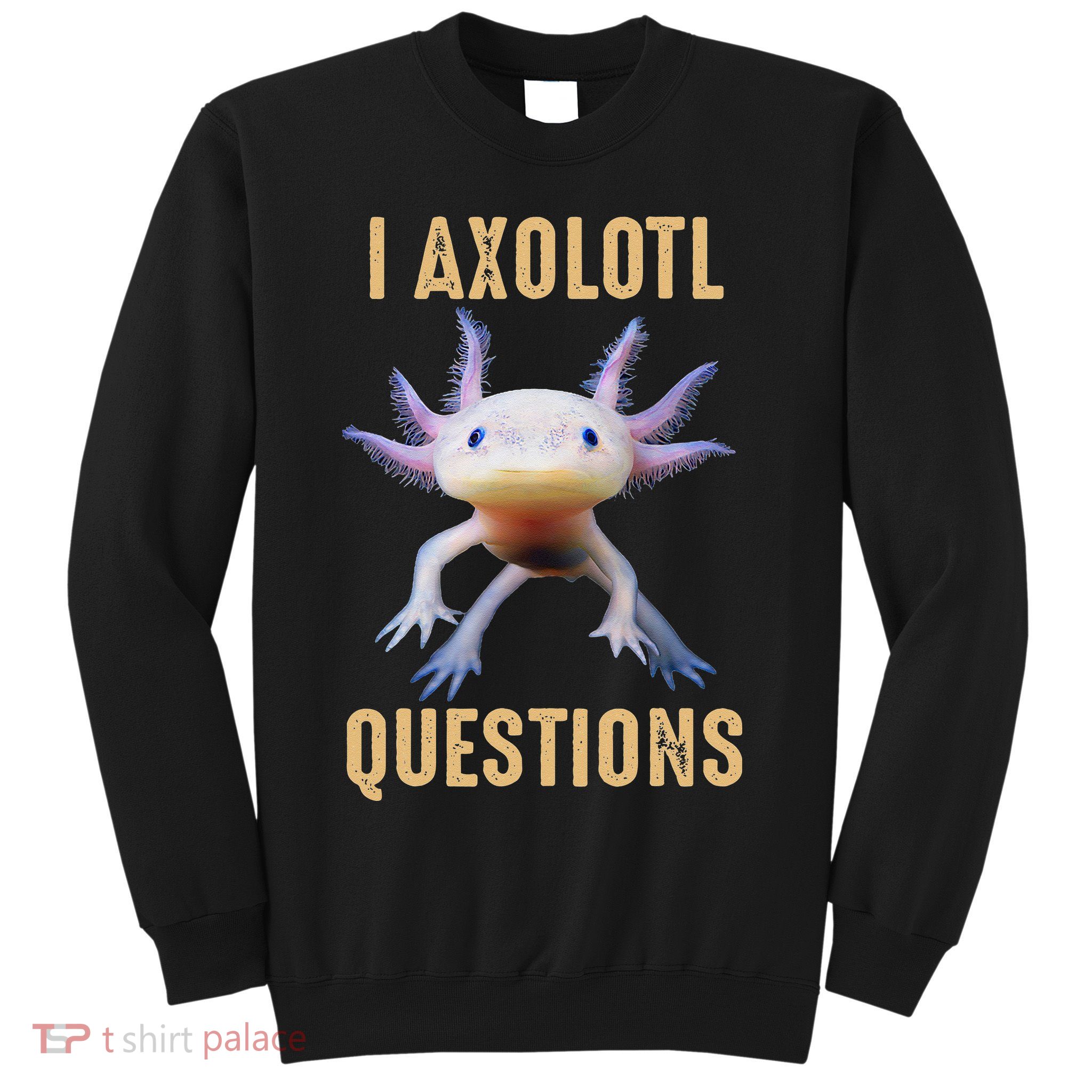 Retro Vintage I Axolotl Questions Sweatshirt