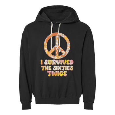 Retro Vintage I Survived The Sixties Twice Garment-Dyed Fleece Hoodie