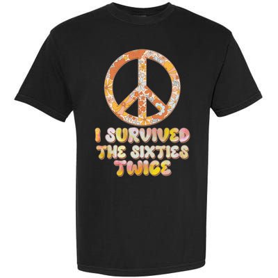 Retro Vintage I Survived The Sixties Twice Garment-Dyed Heavyweight T-Shirt