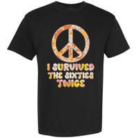Retro Vintage I Survived The Sixties Twice Garment-Dyed Heavyweight T-Shirt