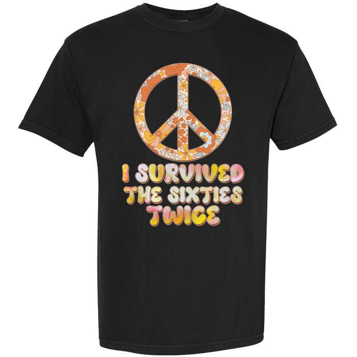 Retro Vintage I Survived The Sixties Twice Garment-Dyed Heavyweight T-Shirt