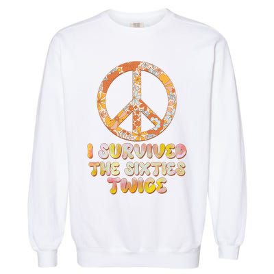 Retro Vintage I Survived The Sixties Twice Garment-Dyed Sweatshirt