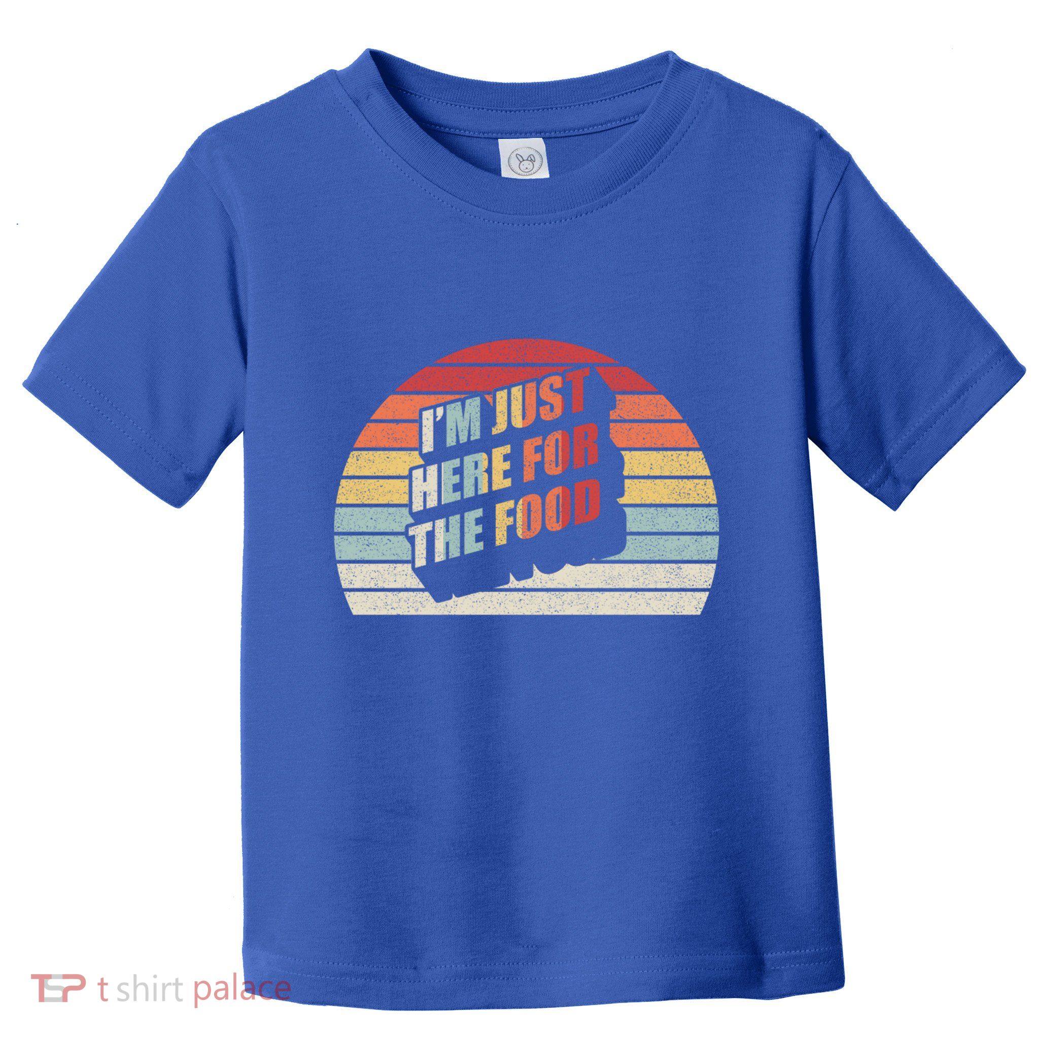 Retro Vintage Im Just Here For The Food Cute Gift Toddler T-Shirt