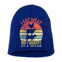 Retro Vintage I Eat Meat But I Identify As A Vegan Funny Gift Short Acrylic Beanie