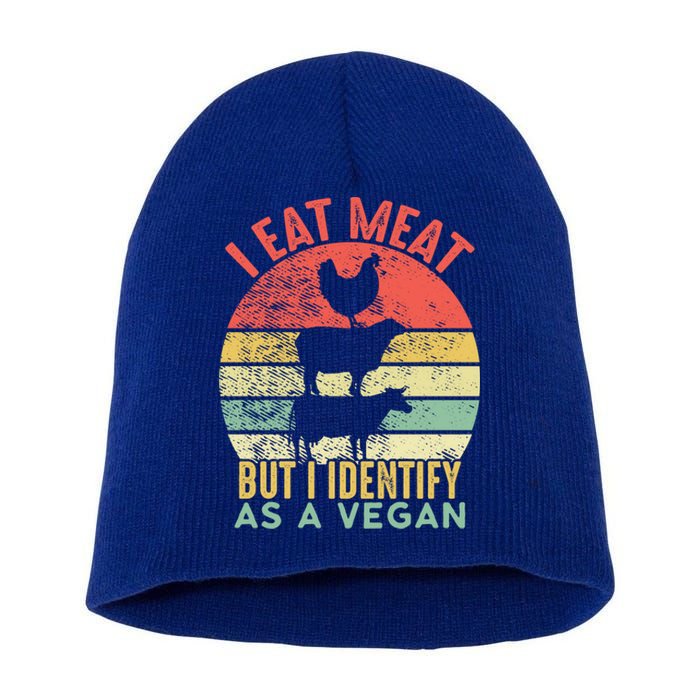 Retro Vintage I Eat Meat But I Identify As A Vegan Funny Gift Short Acrylic Beanie