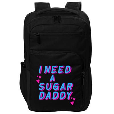 Retro Vintage I Need A Sugar Daddy Impact Tech Backpack