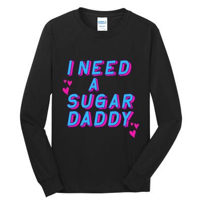 Retro Vintage I Need A Sugar Daddy Tall Long Sleeve T-Shirt