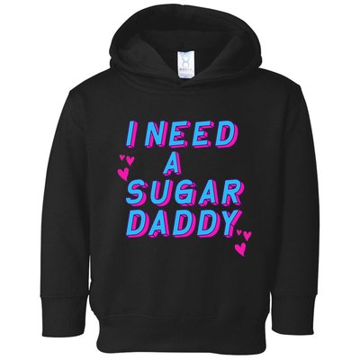 Retro Vintage I Need A Sugar Daddy Toddler Hoodie