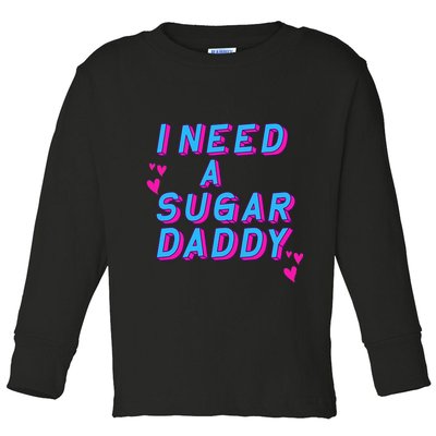 Retro Vintage I Need A Sugar Daddy Toddler Long Sleeve Shirt