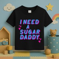 Retro Vintage I Need A Sugar Daddy Toddler T-Shirt