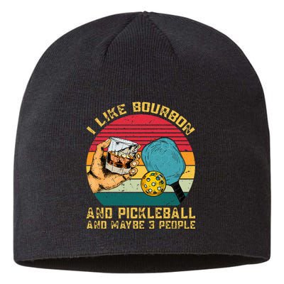 Retro Vintage I Like Bourbon & Pickleball & Maybe 3 People Sustainable Beanie