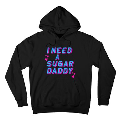 Retro Vintage I Need A Sugar Daddy Hoodie