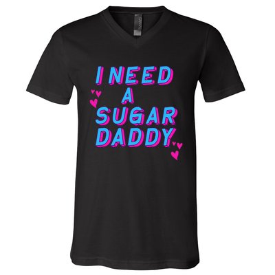 Retro Vintage I Need A Sugar Daddy V-Neck T-Shirt