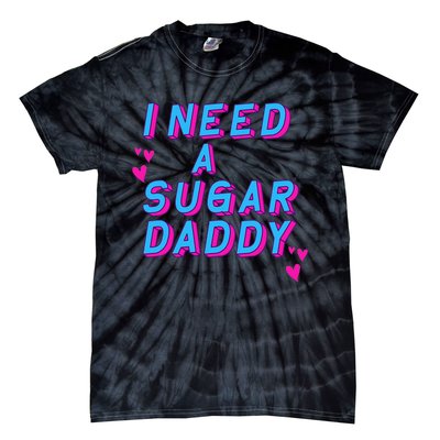 Retro Vintage I Need A Sugar Daddy Tie-Dye T-Shirt