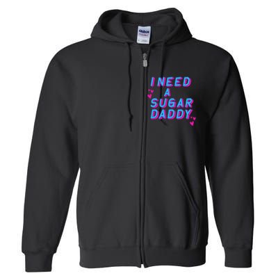 Retro Vintage I Need A Sugar Daddy Full Zip Hoodie