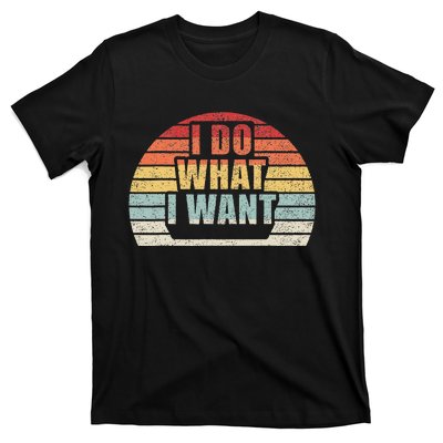 Retro Vintage I Do What I Want T-Shirt