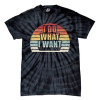 Retro Vintage I Do What I Want Tie-Dye T-Shirt