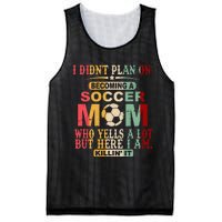 Retro Vintage I DidnT Plan On Becoming A Soccer Mom Mesh Reversible Basketball Jersey Tank