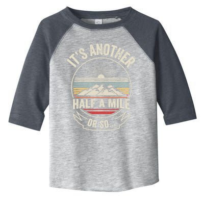 Retro Vintage It's Another Half Mile Or So Funny Hiker Toddler Fine Jersey T-Shirt