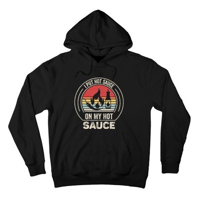 Retro Vintage I Put Hot Sauce On My Hot Sauce Hoodie