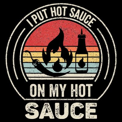 Retro Vintage I Put Hot Sauce On My Hot Sauce T-Shirt