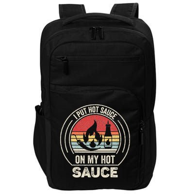 Retro Vintage I Put Hot Sauce On My Hot Sauce Impact Tech Backpack
