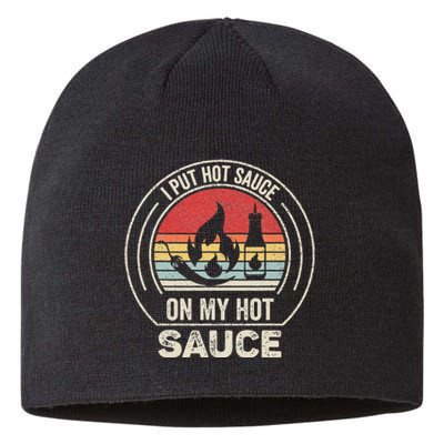 Retro Vintage I Put Hot Sauce On My Hot Sauce Sustainable Beanie