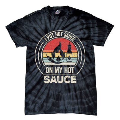 Retro Vintage I Put Hot Sauce On My Hot Sauce Tie-Dye T-Shirt