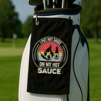 Retro Vintage I Put Hot Sauce On My Hot Sauce Golf Towel