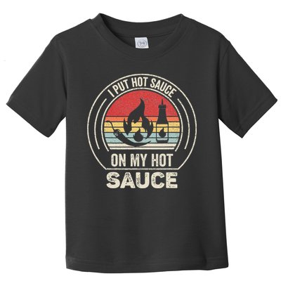 Retro Vintage I Put Hot Sauce On My Hot Sauce Toddler T-Shirt