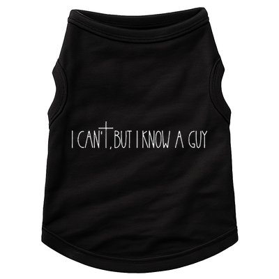 Retro Vintage I CanT But I Know A Guy Funny Christian Doggie Tank