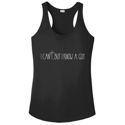 Retro Vintage I CanT But I Know A Guy Funny Christian Ladies PosiCharge Competitor Racerback Tank