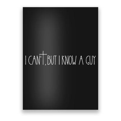 Retro Vintage I CanT But I Know A Guy Funny Christian Poster