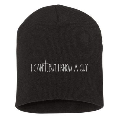 Retro Vintage I CanT But I Know A Guy Funny Christian Short Acrylic Beanie