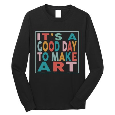 Retro Vintage Its A Good Day To Make Art Long Sleeve Shirt