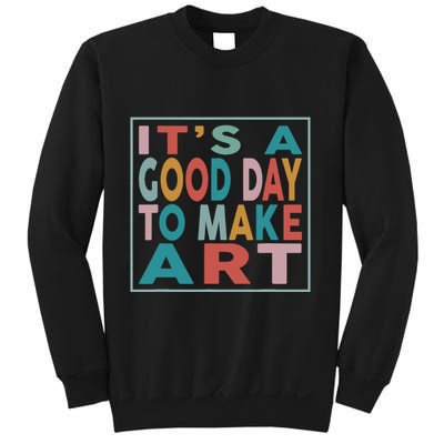 Retro Vintage Its A Good Day To Make Art Sweatshirt