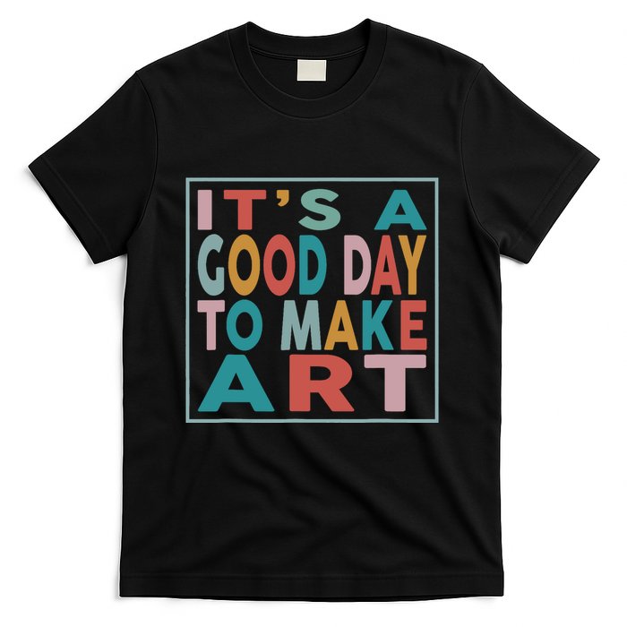 Retro Vintage Its A Good Day To Make Art T-Shirt