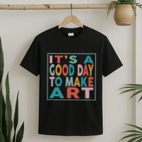 Retro Vintage Its A Good Day To Make Art T-Shirt