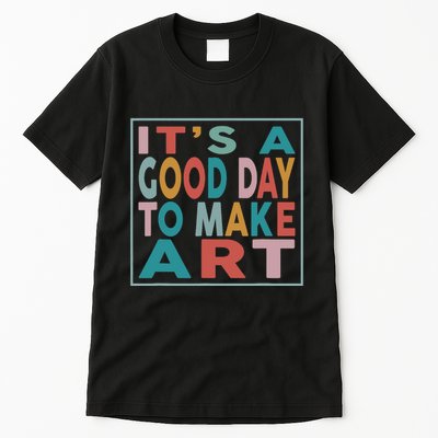 Retro Vintage Its A Good Day To Make Art Tall T-Shirt